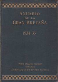 ANUARIO DE LA GRAN BRETANA 1934-35 With a Section in English Covering the  Chief Tourist Centres