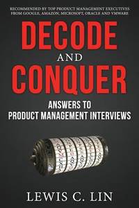 Decode and Conquer : Answers to Product Management Interviews