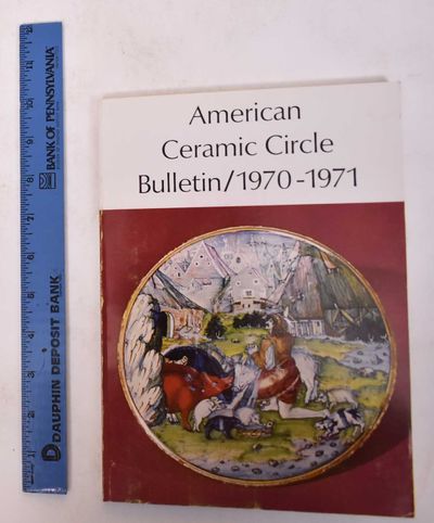 American Ceramic Circle Bulletin, Number 1, 1970-1971