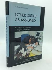 OTHER DUTIES AS ASSIGNED: PRESIDENTIAL ASSISTANTS IN HIGHER EDUCATION