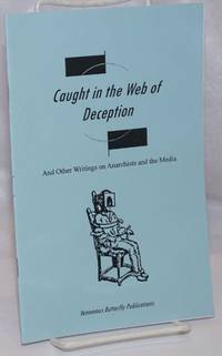 image of Caught in the web of deception and other writings on anarchists and the media