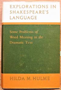 Explorations in Shakespeare's Language by Hilda M Hulme - First Edition - 1963 - from Ken Jackson (SKU: 251925)