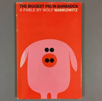 The Biggest Pig in Barbados by Wolf Mankowitz - First Edition, First Printing - 1965 - from DuBois Rare Books (SKU: 004270)