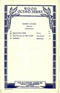 The Galway Piper (Irish Air - The Rakes of Mallow) Part Song for Mixed Voices, No. 301 - Wood...