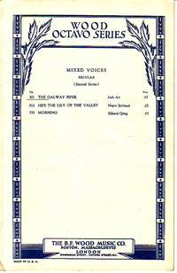 The Galway Piper (Irish Air - The Rakes of Mallow)  Part Song for Mixed Voices, No. 301 - Wood...