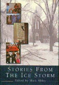 Stories From The Ice Storm by Mark Edited By Abley
- First Edition, First Printing
- 1999
- from Gilt Edge Books (SKU: B1518)