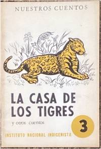 CASA DE LOS TIGRES Y OTROS CUENTOS; Coleción Nuestros Cuentos, Vol. 3