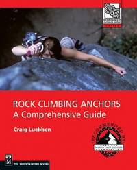 Rock Climbing Anchors : A Comprehensive Guide