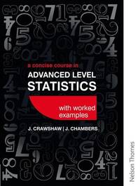 A Concise Course in Advanced Level Statistics with worked examples