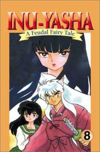 Inuyasha, Vol. 8 by Rumiko Takahashi - 2001