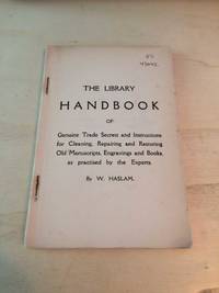 cover of The Library Handbook of Genuine Trade Secrets and Instructions for Cleaning, Repairing and Restoring Old Manuscripts, Engravings and Books, as practised by the Experts