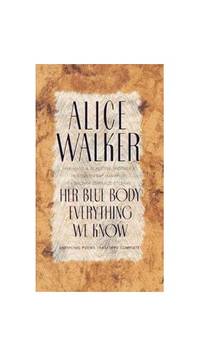 Her Blue Body Everything We Know: Earthling Poems, 1965-90 Complete by Walker, Alice