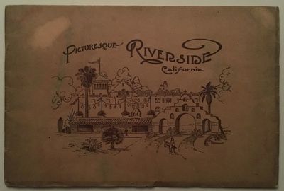 Picturesque Riverside, California [cover title]