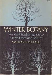 WINTER BOTANY; An identification guide to native trees and shrubs