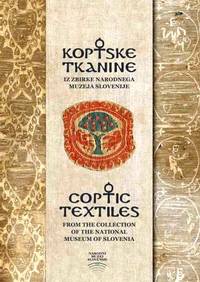 cover of Coptic Textiles from the Collection of the National Museum of Slovenia
