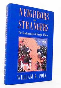 cover of Neighbors and Strangers: The Fundamentals of Foreign Affairs
