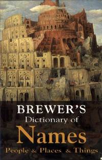 cover of Brewers Dictionary of Names: People & Places & Things: People and Places and Things (Hutchinson reference classics)