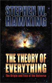 The Theory of Everything: The Origin and Fate of the Universe by Hawking, Stephen W