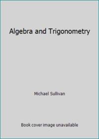 Algebra and Trigonometry