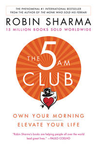The 5 AM Club : Own Your Morning. Elevate Your Life