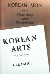 cover of KOREAN ARTS: Vol. I, Painting and Sculpture + Vol. Two, Ceramics