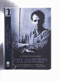 VAST ALCHEMIES:  The Life and Work of Mervyn Peake -by G Peter Winnington -a Signed Copy (aka The Illustrated Biography ) by Winnington, G Peter (signed); Foreword By Michael Moorcock  ( Mervyn Peake related) - 2000