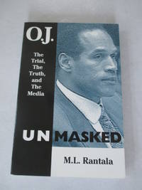 O. J. Unmasked: The Trial, The Truth, and the Media