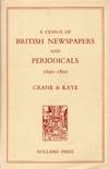 A Census of British Newspapers and Periodicals 1620 - 1800