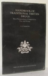 Handbook of the Old Tibetan Drugs. Their…