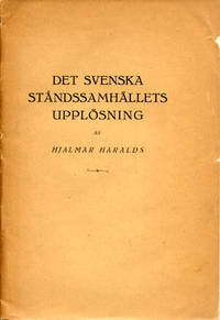 Det svenska ståndssamhällets upplösning.