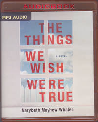 image of The Things We Wish Were True