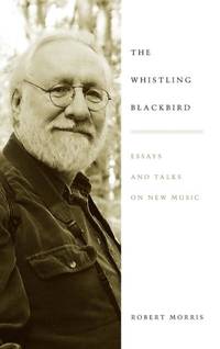 Whistling Blackbird: Essays and Talks on New Music