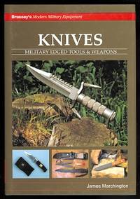 KNIVES:  MILITARY EDGED TOOLS & WEAPONS.  BRASSEY'S MODERN MILITARY EQUIPMENT SERIES.