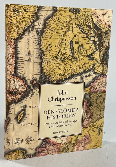Den glömda historien. Om svenska öden och äventyr…