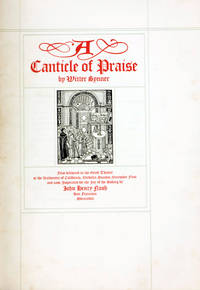A Canticle of Praise. First delivered in the Greek Theatre at the University of California and now Imprinted for the Joy of the Making by John Henry Nash by Witter Bynner - First Edition - 1918 - from The Old Mill Bookshop (SKU: 256378)