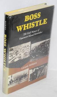 Boss whistle: the coal miners of Vancouver Island remember