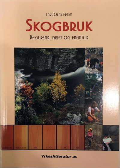 Skogbruk. Resursar, drift og framtid. VK2…