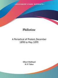 Philistine : A Periodical of Protest, Dec by Elbert Hubbard - 2003