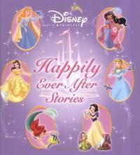 Disney Princess Happily Ever After Stories (Disney Storybook Collections)