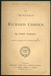 The "Mission" of Richard Cobden. Reprinted by permission from "Macmillan's Magazine," for January, 1867