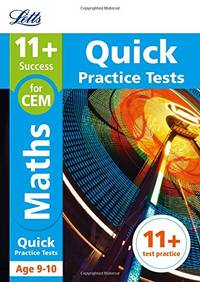 Letts 11+ Success &acirc; 11+ Maths Quick Practice Tests: for the CEM tests: Age 9-10