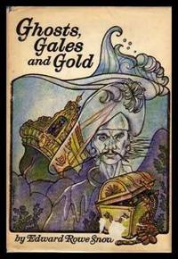 GHOSTS, GALES, AND GOLD by Snow, Edward Rowe - 1972