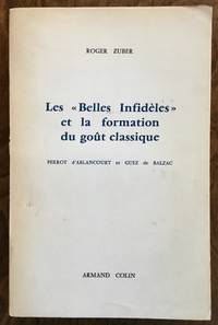 Belles Infideles et la formation du gout classique (Perrot d'Ablancourt et Guez de Balzac, Les.