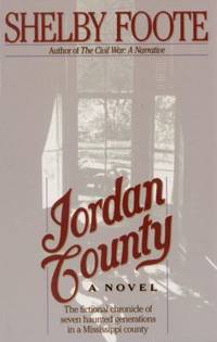 Jordan County : A Landscape in Narrative by Shelby Foote - 1992