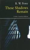 These Shadows Remain: A Fable (Prose Series)