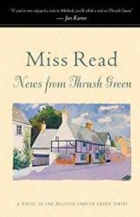 News from Thrush Green (Thrush Green, Book 3) by Miss Read - 2008-05-08