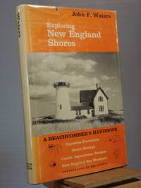 Exploring New England Shores: A Beachcomber&#039;s Handbook by John F. Waters - 1974