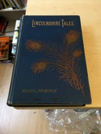 Lincolnshire Tales: The Recollections of Eli Twigg by Mabel Peacock - 1897