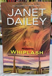 Whiplash: An Exciting & Thrilling Novel of Western Romantic Suspense (The Champions)