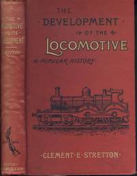 The Development of the Locomotive, A Popular History - 3rd Edition.